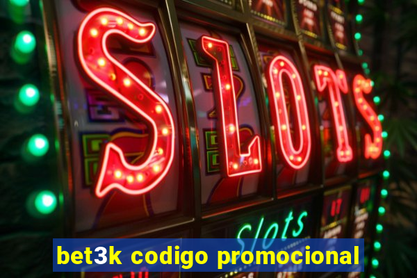 bet3k codigo promocional